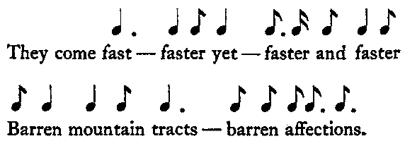 They come fast—faster yet—faster and faster
Barren mountain tracts—barren affections.