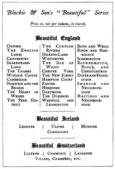 Blackie and Son's Beautiful Series Price 2s. net per volume, in boards.