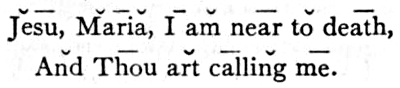 Jesu, Maria, I am near to death, And Thou art calling me.