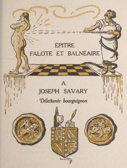 ÉPITRE FALOTE ET BALNÉAIRE

A JOSEPH SAVARY

Dilettante bourguignon