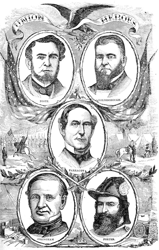 UNION HEROES FOOTE. GOLDSBOROUGH. FARRAGUT. STRINGHAM. PORTER.