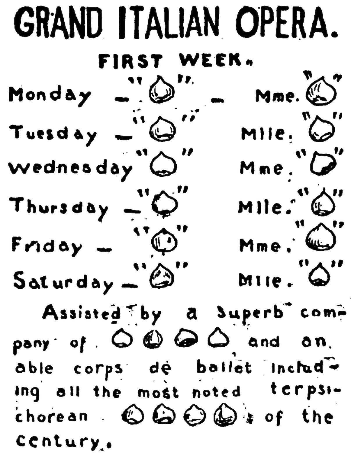 A satirical, hand-lettered performance schedule titled "GRAND ITALIAN OPERA. FIRST WEEK." It lists the days from Monday through Saturday, substituting the names of the operas and the featured singers (preceded by "Mme." or "Mlle.") with small drawings of hazelnuts. The text below reads: "Assisted by a superb company of [hazelnuts] and an able corps de ballet including all the most noted terpsichorean [hazelnuts] of the century."